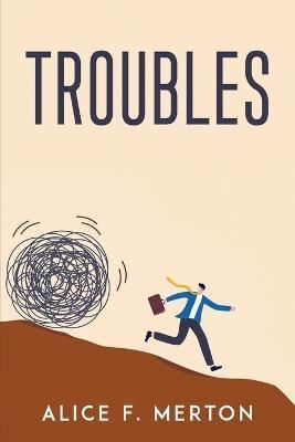 Troubles By Alice F Merton 9781804778500 (Paperback)