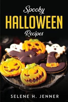 Spooky Halloween Recipes By Selene H Jenner 9781804779170 (Paperback)