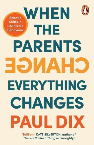 When the Parents Change, Everything Changes By Paul Dix 9781804941614