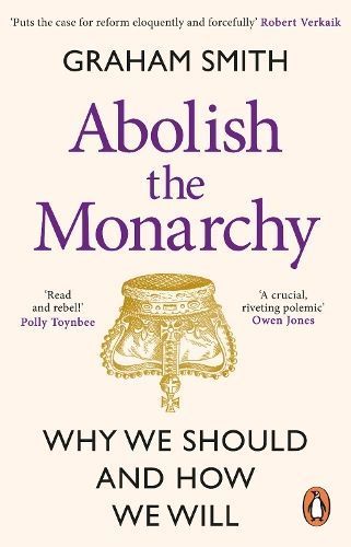 Abolish the Monarchy By Graham Smith 9781804992272 (Paperback)
