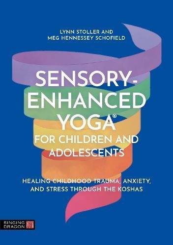 Sensory-Enhanced Yoga for Children and Adolescents 9781805011057