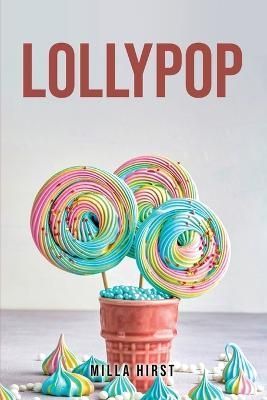Lollypop By Milla Hirst 9781805091417 (Paperback)