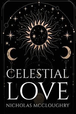 Celestial Love By Nicholas McCloughry 9781805096160 (Paperback)