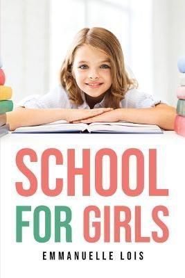 School For Girls By Emmanuelle Lois 9781805097266 (Paperback)