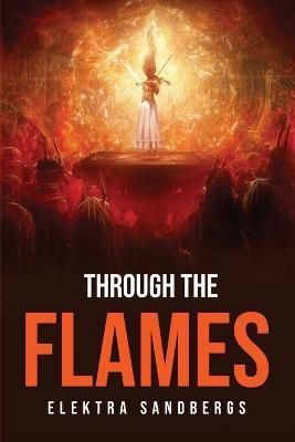 Through The Flames By Elektra Sandbergs 9781805099659 (Paperback)