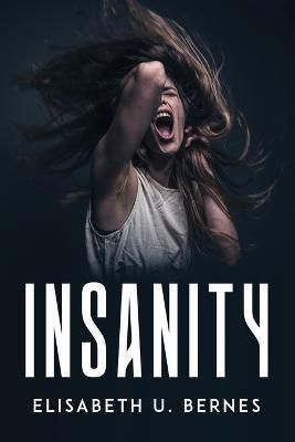 Insanity By Elisabeth U Bernes 9781805100119 (Paperback)