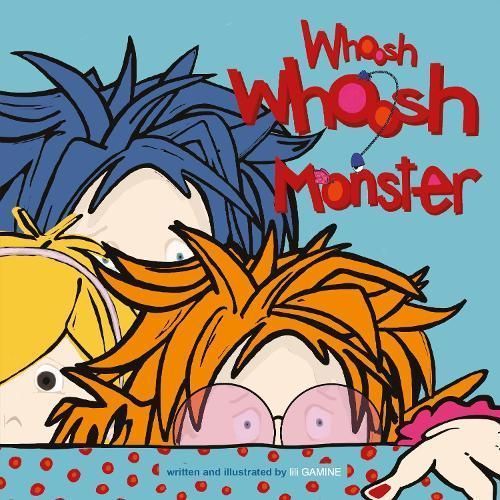Whoosh Whoosh Monster By lili GAMINE 9781805144397 (Paperback)