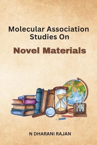 Molecular Association Studies On Novel Materials By N Dharani Rajan