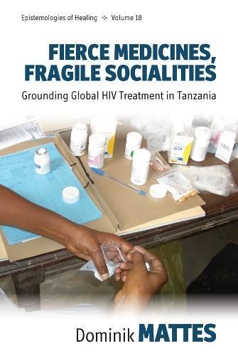 Fierce Medicines, Fragile Socialities By Dominik Mattes 9781805391210