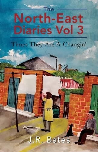 The North-East Diaries Vol 3 By J R Bates 9781805415770 (Paperback)