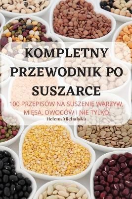 Kompletny Przewodnik Po Suszarce By Helena Michalska 9781805420460
