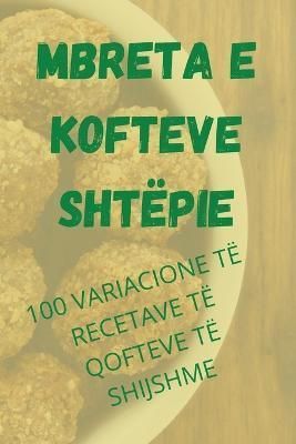Mbreta E Kofteve Shtëpie By Brikena Spaho 9781805422228 (Paperback)