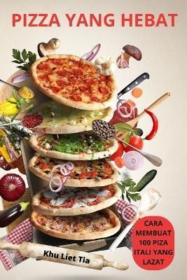 Pizza Yang Hebat By Khu Liet Tia 9781805425083 (Paperback)