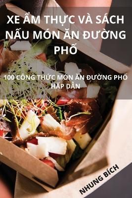 Xe ?m Th?c VÀ Sách N?u Món ?n ???ng Ph? By Nhung Bích (Paperback)
