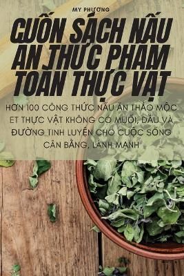 Cu?n Sách N?u ?n Th?c Ph?m Toàn Th?c V?t By My Ph??ng (Paperback)