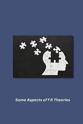 Some Aspects of f R Theories By Ghosh Soumendu 9781805451310