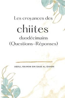 Les croyances des chiites duodecimains (Questions-Reponses)