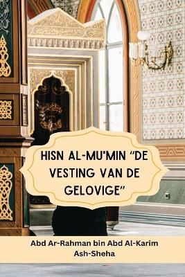 Hisn al-Mu'min De Vesting van de Gelovige 9781805456858 (Paperback)