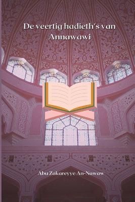 De veertig hadieth's van Annawawi By Abu Zakareyye An- Nawaw