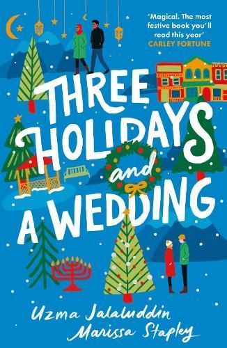 Three Holidays and a Wedding By Uzma Jalaluddin, Marissa Stapley