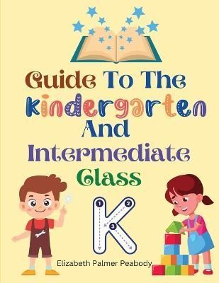 Guide To The Kindergarten And Intermediate Class 9781805472483