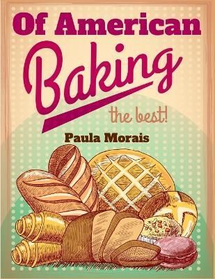 Of American Baking By Paula Morais 9781805473688 (Paperback)