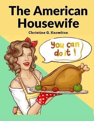 American Housewife By Christine G Knowlton 9781805473992 (Paperback)
