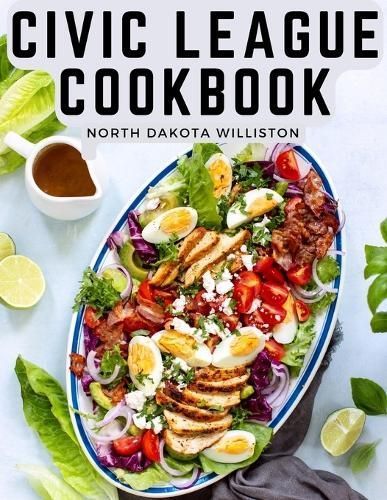 Civic League Cookbook By North Dakota Williston 9781805475712