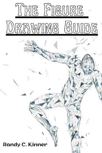 Figure Drawing Guide By Randy C Kinner 9781805476771 (Paperback)