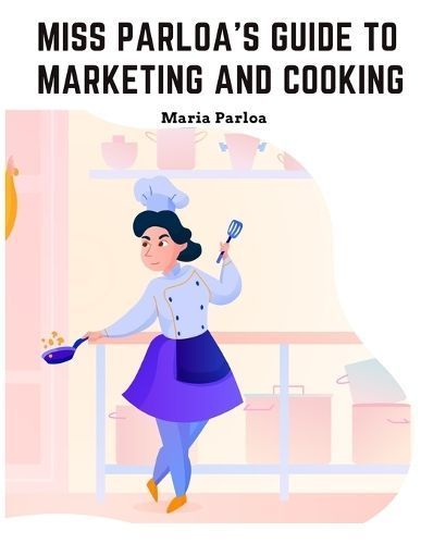 Miss Parloa's New Cookbook By Miss Maria Parloa 9781805477112
