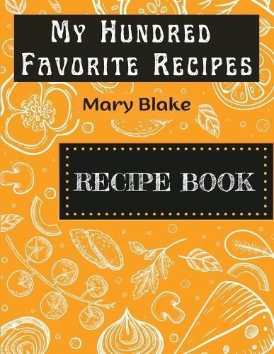 My Hundred Favorite Recipes By Mary Blake 9781805477389 (Paperback)