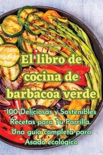 libro de cocina de barbacoa verde By Verónica Pascual 9781835006900
