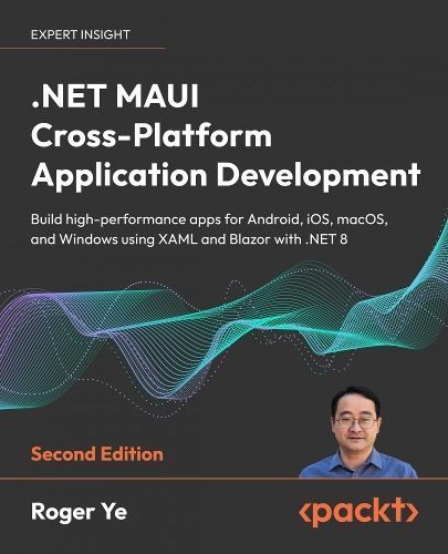 .NET MAUI Cross-Platform Application Development By Roger Ye