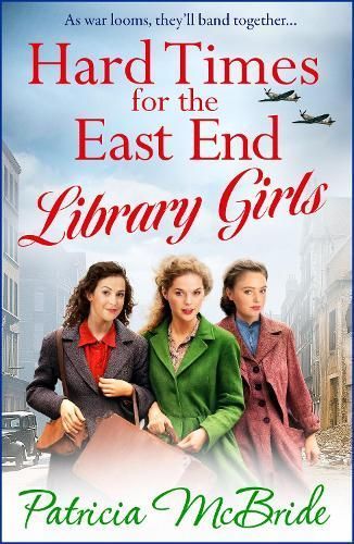 Hard Times for the East End Library Girls By Patricia McBride
