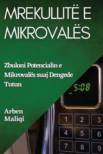 Mrekullitë E Mikrovalës By Arben Maliqi 9781835192207 (Paperback)