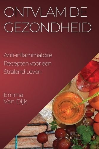 Ontvlam De Gezondheid By Emma Van Dijk 9781835194508 (Paperback)