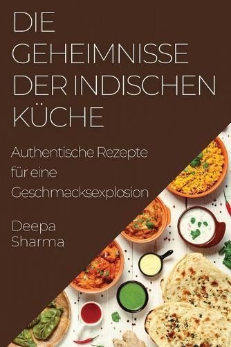 Die Geheimnisse Der Indischen Küche By Deepa Sharma 9781835195178