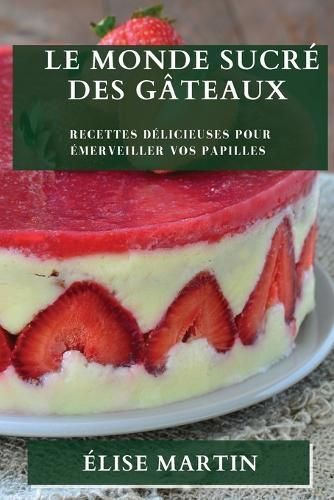 Monde Sucré des Gâteaux By Martin 9781835196052 (Paperback)