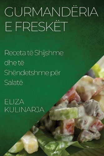 Gurmandëria e Freskët By Kulinarja 9781835196496 (Paperback)