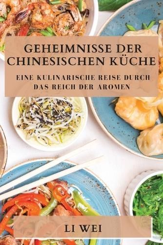 Geheimnisse Der Chinesischen Küche By Li Wei 9781835196588