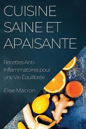Cuisine Saine Et Apaisante By Élise Macron 9781835196953 (Paperback)