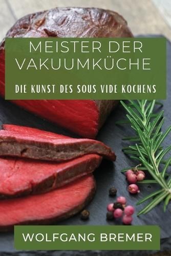 Meister der Vakuumküche By Bremer 9781835199510 (Paperback)