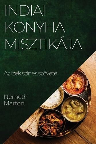 Indiai Konyha Misztikája By Németh Márton 9781835199640 (Paperback)