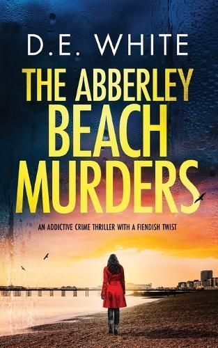 THE ABBERLEY BEACH MURDERS an Addictive Crime Thriller With a Fiendish Twist
