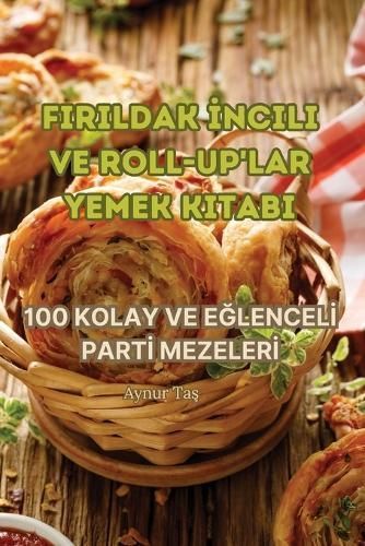 Firildak ?ncili Ve Roll-Up'lar Yemek Kitabi By Aynur Taş
