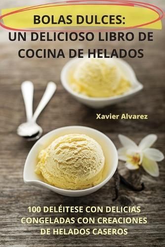 Bolas Dulces By Xavier Alvarez 9781835317846 (Paperback)