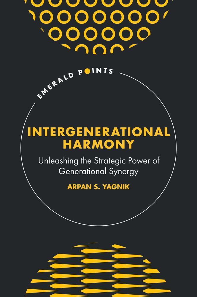 Intergenerational Harmony By Arpan S. Yagnik 9781835491614 (Hardback)