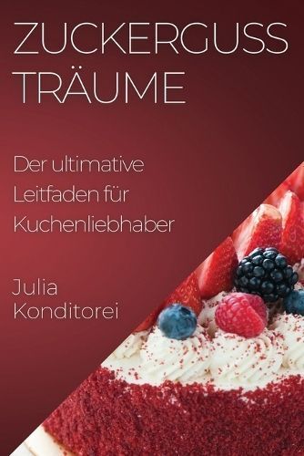 Zuckerguss Träume By Julia Konditorei 9781835500224 (Paperback)