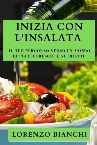 Inizia Con l'Insalata By Lorenzo Bianchi 9781835500279 (Paperback)