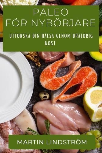 Paleo För Nybörjare By Martin Lindström 9781835500477 (Paperback)